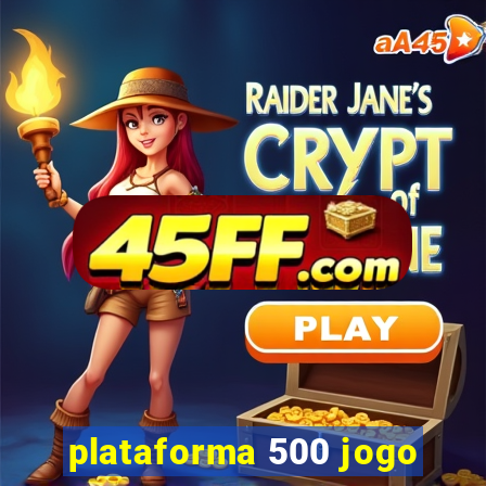 plataforma 500 jogo